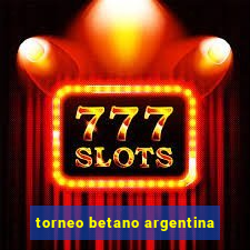 torneo betano argentina